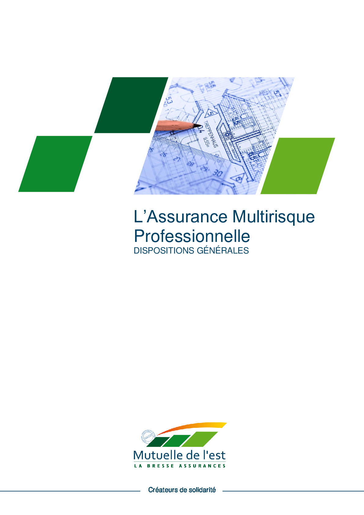 Mutuelle de l'Est - Dispositions Générales - L’Assurance Multirisque Professionnelle